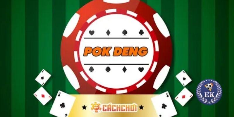Tổng quan về Pok Deng
